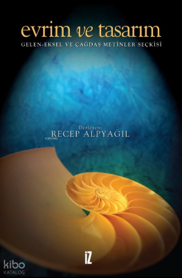 Evrim ve TasarımGelen-eksel ve Çağdaş Metinler Seçkisi - İz Yayıncılık