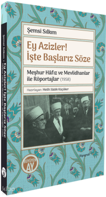 Ey Azizler! İşte Başlarız SözeMeşhur Hâfız ve Mevlidhanlar ile Röportajlar (1958) - 1