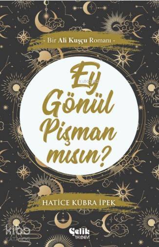 Ey Gönül Pişman mısın? Bir Ali Kuşçu Romanı - 2
