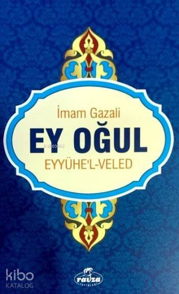 Ey Oğul Eyyühe-l Veled - 2
