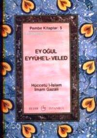 Ey Oğul Eyyühel- Veled - 1