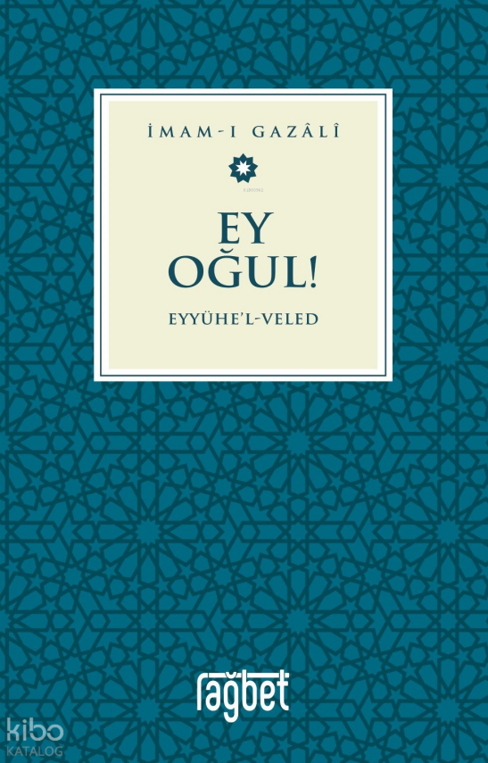 Ey Oğul – Eyyühel Veled - 1