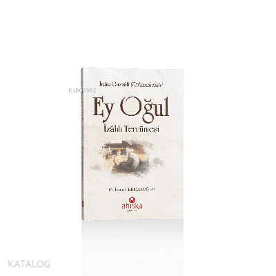 Ey Oğul İzahlı Tercümesi - 1