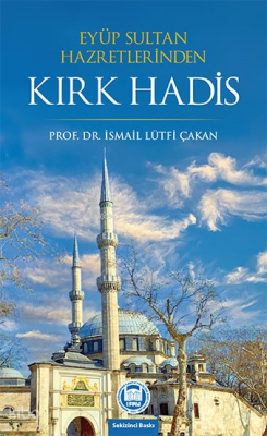 Eyüp Sultan Hazretlerinden Kırk Hadis - 2