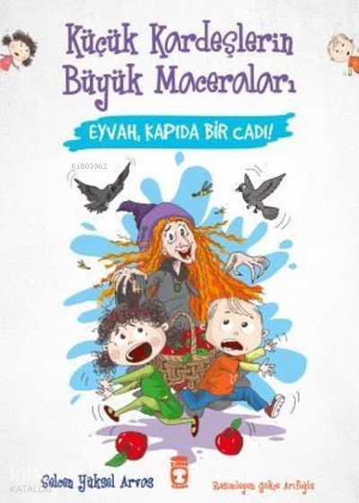 Eyvah Kapıda Bir Cadı! Küçük Kardeşlerin Büyük Maceraları - 1