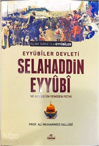 Eyyübi Devleti Selahaddin Eyyübi ve Kudüsün Yeniden Fethi - 2