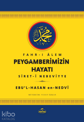 Fahr-i Âlem Peygamberimizin Hayatı - Sîret-i Nebeviyye - 2