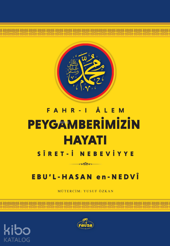 Fahr-i Âlem Peygamberimizin Hayatı - Sîret-i Nebeviyye - 2