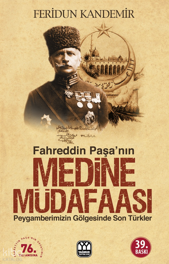 Fahreddin Paşanın Medine Müdafaası Peygamberimizin Gölgesinde Son Türkler - 1