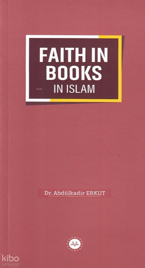 Faith In Books In Islam - İslamda Kitaplara İman (İngilizce) - 2