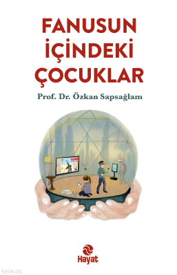 Fanusun İçindeki Çocuklar - Hayat Yayınları