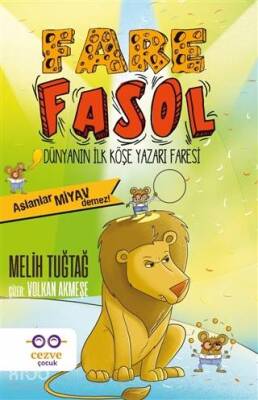 Fare Fasol - Aslanlar Miyav Demez! Dünyanın İlk Köşe Yazarı Faresi - Cezve Çocuk