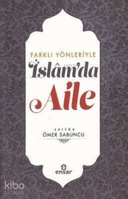 Farklı Yönleriyle İslamda Aile - 1