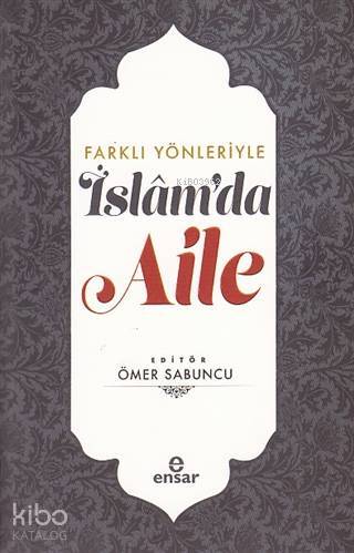 Farklı Yönleriyle İslamda Aile - 1