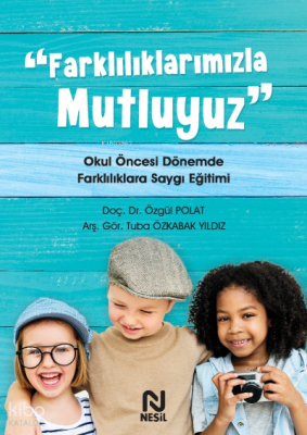Farklılıklarımızla Mutluyuz Okul Öncesi Dönemde Farklılıklara Saygı Eğitimi - 2