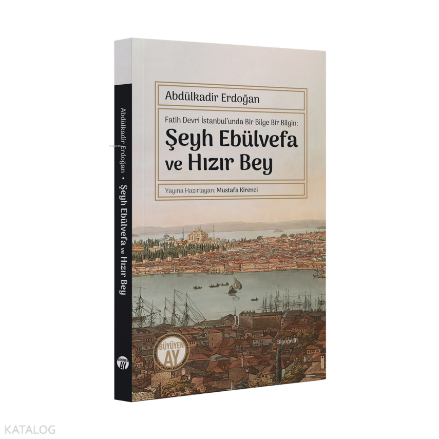 Fatih Devri İstanbul’unda Bir Bilge Bir Bilgin Şeyh Ebülvefa ve Hızır Bey - 1