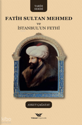 Fatih Sultan Mehmed ve İstanbulun Fethi - 1