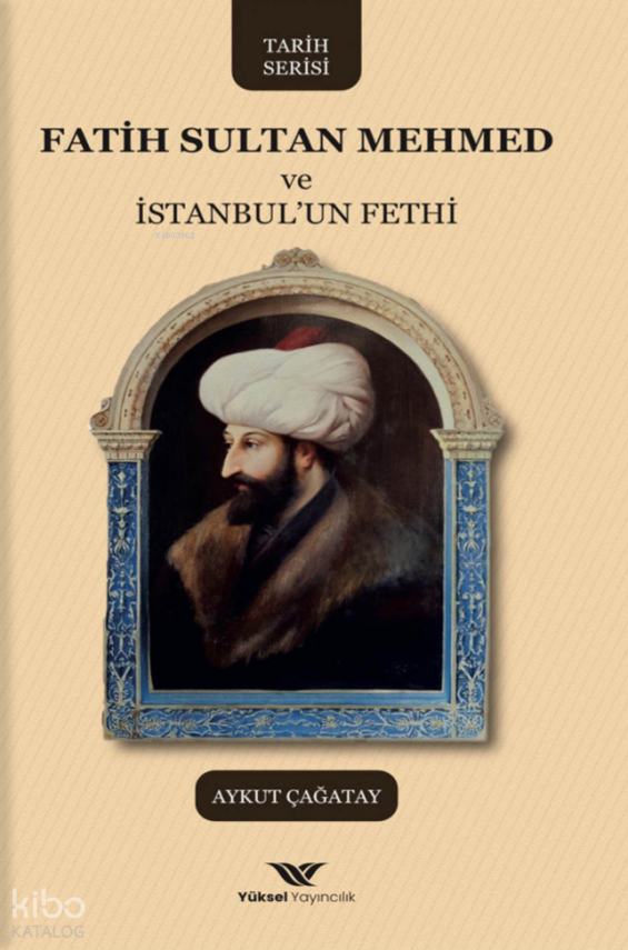 Fatih Sultan Mehmed ve İstanbulun Fethi - 1