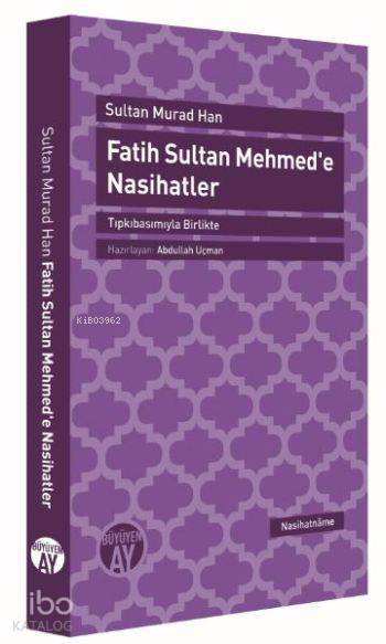 Fatih Sultan Mehmede Öğütler Tıpkıbasımıyla Birlikte - 1