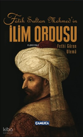 Fatih Sultan Mehmedin İlim Ordusu - 1