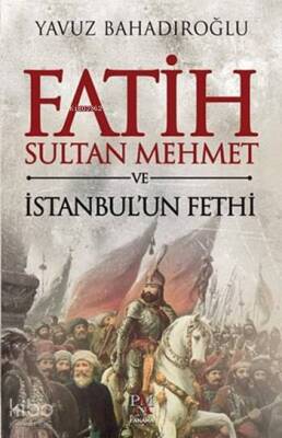 Fatih Sultan Mehmet ve İstanbulun Fethi - 1
