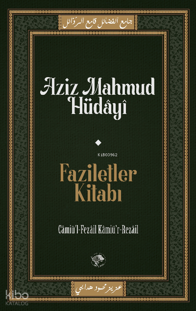 Faziletler KitabıCâmiu’l-Fezâil ve Kâmiu’r-Rezâil - 1