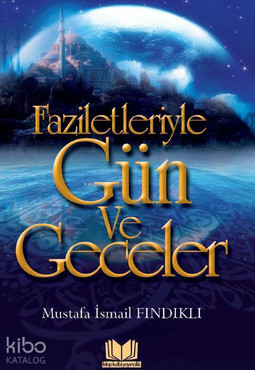 Faziletleriyle Gün ve Geceler - 1