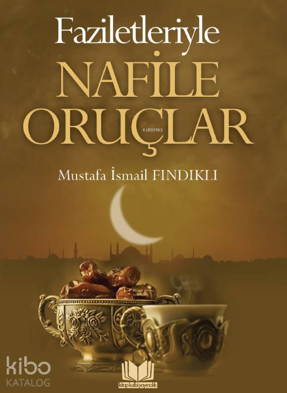 Faziletleriyle Nafile Oruçlar - 1