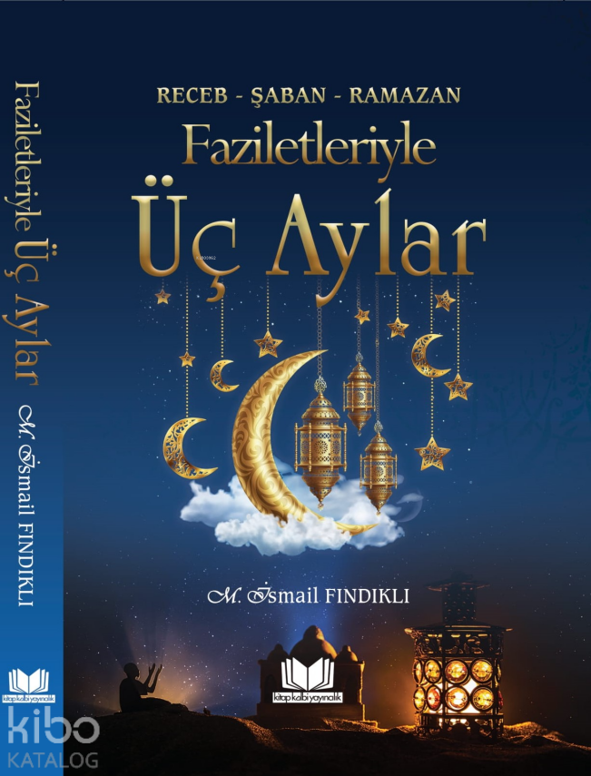 Faziletleriyle Üç Aylar Receb - Şaban - Ramazan - 2
