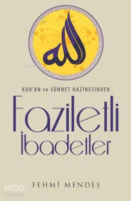 Faziletli İbadetler Kuran ve Sünnet Hazinesinden - 2