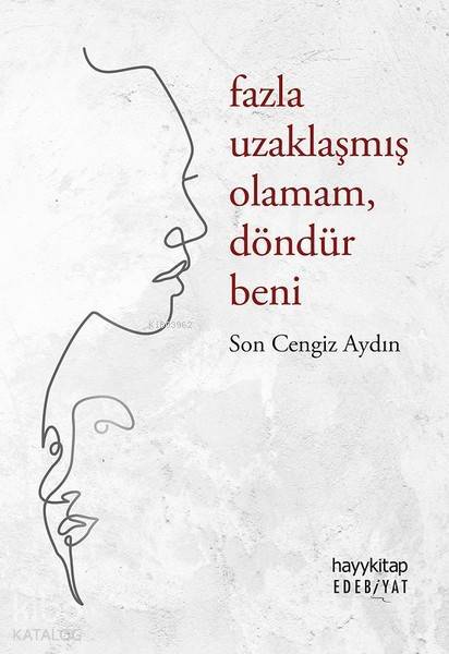 Fazla Uzaklaşmış Olamam Döndür Beni - 1