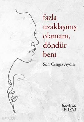 Fazla Uzaklaşmış Olamam Döndür Beni - 2
