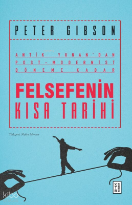 Felsefenin Kısa TarihiAntik Yunan’dan Post- Modernist Döneme Kadar - 1