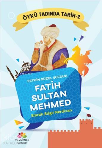 Fethin Güzel Sultanı Fatih Sultan Mehmet - 2