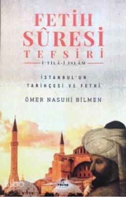 Fetih Sûresi Tefsiri - İtilâ-i İslâm İstanbulun Tarihçesi ve Fethi - 2