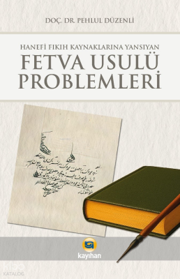 Fetva Usulü ProblemleriHanefi Fıkıh Kaynaklarına Yansıyan - 1