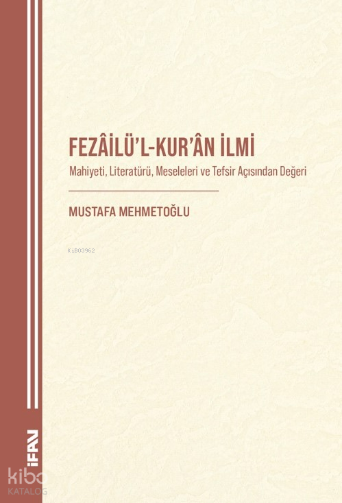 Fezâilü’l-Kur’an İlmiMahiyeti, Literatürü, Meseleleri ve Tefsir Açısından Değeri - 1