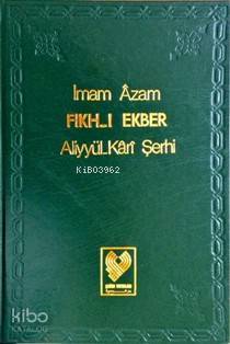 Fıkh-ı Ekber Aliyyül-Kârî Şerhi (büyük boy, ciltli) - 1