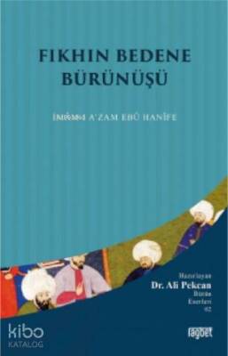 Fıkhın Bedene Bürünüşü İmamı Azam Ebu Hanife - Rağbet Yayınları (1)