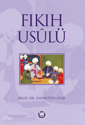 Fıkıh Usulü - M. Ü. İlahiyat Fakültesi Vakfı Yayınları