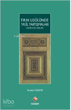 Fıkıh Usulünde Talil Tartışmaları (Hicri ıv.-vııı.Asırlar) - 1