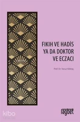 Fıkıh ve Hadis Ya Da Doktor ve Eczacı - 2