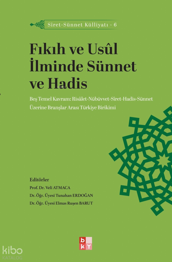 Fıkıh ve Usûl İlminde Sünnet ve HadisSiret-Sünnet Külliyatı - 6 - 1