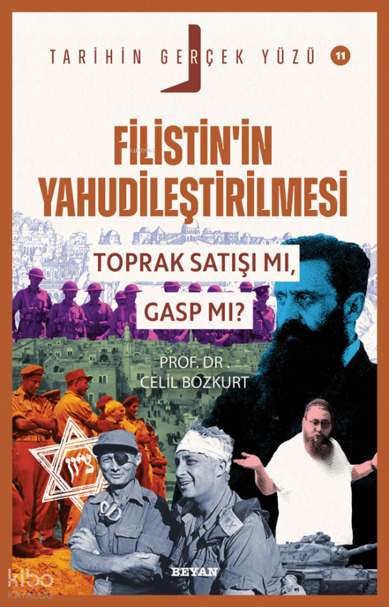 Filistin’in Yahudileştirilmesi Toprak Satışı mı, Gasp mı?Tarihin Gerçek Yüzü - 11 - 1