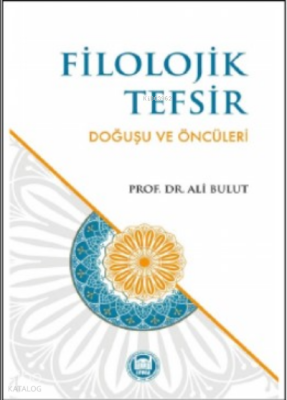 Filolojik Tefsir Doğuşu Ve Öncüleri - 2