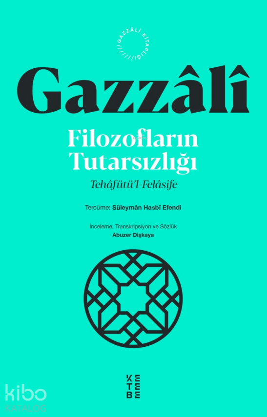 Filozofların TutarsızlığıTehâfütü’l-Felâsife - 1