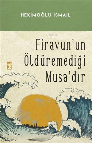 Firavunun Öldüremediği Musadır - 2