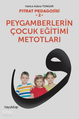 Fıtrat Pedagojisi 2 - Peygamberlerin Çocuk Eğitimi Metotları - Hayy Kitap (1)