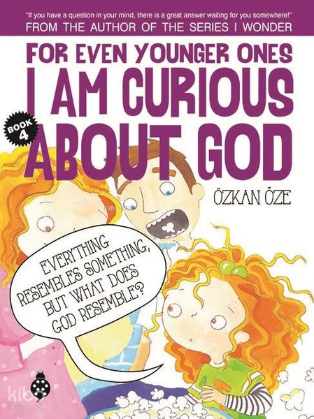 For Even Younger Ones Book 4 - I am Curious About God - 2