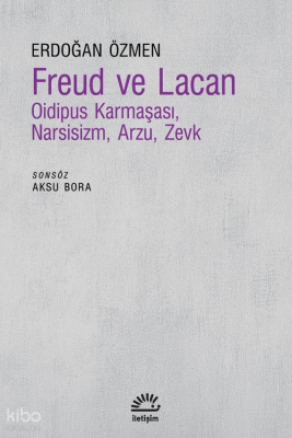 Freud ve Lacan Oidipus Karmaşası, Narsisizm, Arzu, Zevk - 1